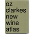 Oz Clarkes New Wine Atlas