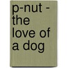 P-Nut - The Love of a Dog door Ron Berger