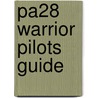 Pa28 Warrior Pilots Guide by Jeremy Pratt