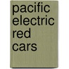 Pacific Electric Red Cars by Jim Walker