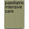 Paediatric Intensive Care door Ronald M. Jones