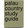 Palau Country Study Guide door Onbekend