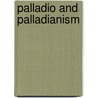 Palladio And Palladianism by Robert Tavernor