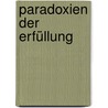 Paradoxien der Erfüllung by Martin Seel