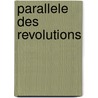 Parallele Des Revolutions by Marie-Nicolas-Silvestre Guillon