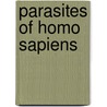 Parasites of Homo Sapiens by William Crewe