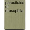 Parasitoids Of Drosophila door Genevieve Prevost