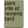 Pars Vite Et Reviens Tard by Fred Vargas