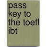 Pass Key To The Toefl Ibt door Pamela J. Sharpe