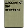 Passion Of The Antichrist door Tejun Fowler
