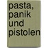 Pasta, Panik und Pistolen