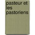 Pasteur Et Les Pastoriens