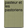 Pasteur Et Les Pastoriens door Maurice De Fleury