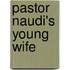 Pastor Naudi's Young Wife