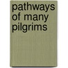 Pathways Of Many Pilgrims by William King Tweedie