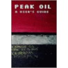 Peak Oil - A User's Guide door Onbekend