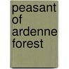 Peasant of Ardenne Forest door Onbekend