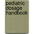Pediatric Dosage Handbook