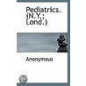 Pediatrics. (N.Y.; Lond.) by . Anonymous