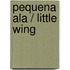 Pequena ala / Little Wing