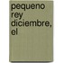 Pequeno Rey Diciembre, El
