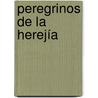 Peregrinos de la herejía by Tracy Saunders