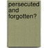 Persecuted And Forgotten?