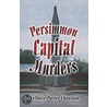 Persimmon Capital Murders by Porter Chastain Nellotie