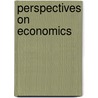 Perspectives On Economics by Unknown