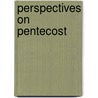 Perspectives on Pentecost door Richard Gaffin
