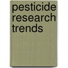 Pesticide Research Trends by Albert B. Tennefy
