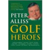 Peter Alliss' Golf Heroes door Peter Alliss