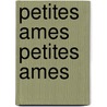 Petites Ames Petites Ames door Emile Pouvillon