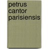 Petrus Cantor Parisiensis by Petrus
