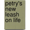 Petry's New Leash On Life by James Daniel Darr