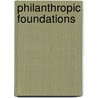Philanthropic Foundations by Condliffe Lagemann