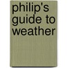 Philip's Guide To Weather door Ross Reynolds