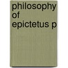 Philosophy Of Epictetus P by Theodore Scaltsas