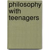 Philosophy With Teenagers door Patricia Hannam