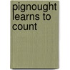 Pignought Learns To Count by R. On