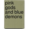 Pink Gods and Blue Demons door Cynthia Stockley