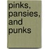 Pinks, Pansies, And Punks