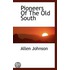 Pioneers Of The Old South