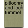 Pitlochry And Loch Tummel by Ordnance Survey
