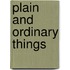 Plain And Ordinary Things