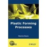 Plastic Forming Processes door Maurice Reyne