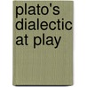 Plato's Dialectic At Play by Kevin Corrigan