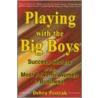 Playing With The Big Boys door Debra Pestrak