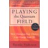 Playing the Quantum Field