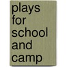 Plays For School And Camp door Katharine Lord